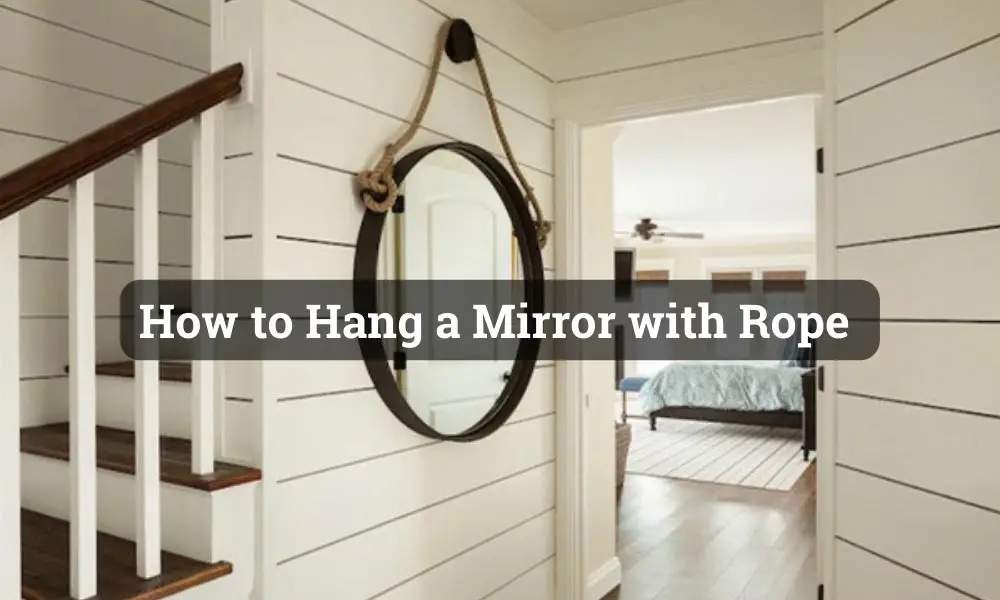 How to Hang a Mirror with Rope