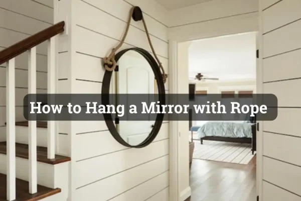 How to Hang a Mirror with Rope