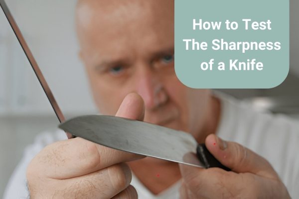 How to Testa The Sharpness of a Knife