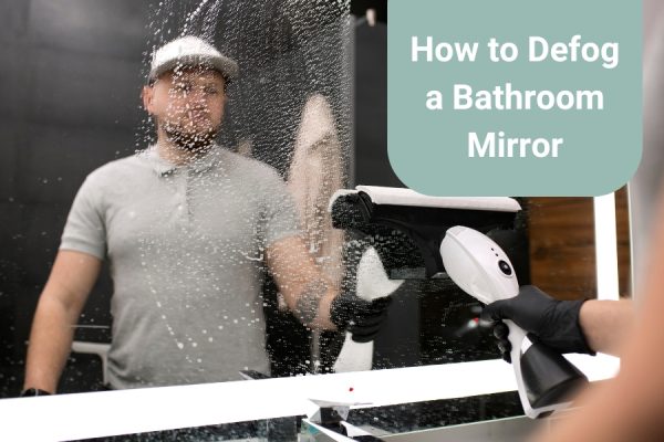 How to defog a bathroom mirror