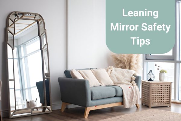 Leaning mirror safety tips